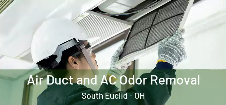  Air Duct and AC Odor Removal South Euclid - OH