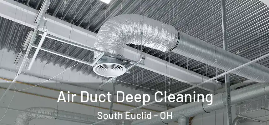  Air Duct Deep Cleaning South Euclid - OH