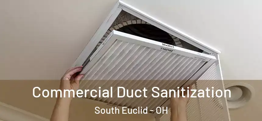  Commercial Duct Sanitization South Euclid - OH
