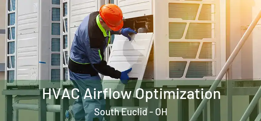  HVAC Airflow Optimization South Euclid - OH