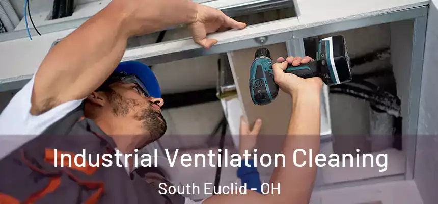  Industrial Ventilation Cleaning South Euclid - OH