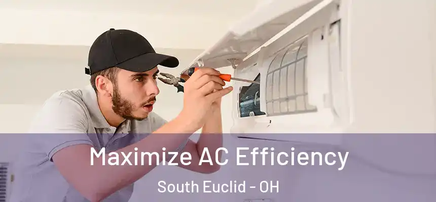  Maximize AC Efficiency South Euclid - OH
